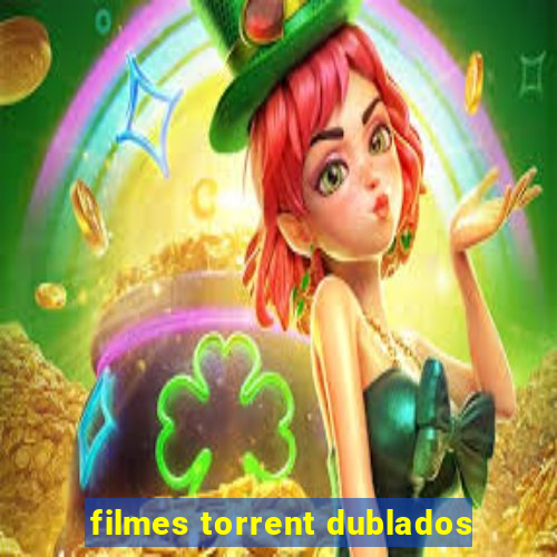 filmes torrent dublados